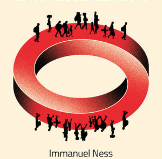 Immanuel Ness and Migration as Economic Imperialism: How International Labour Mobility Undermines Economic Development in Poor Countries