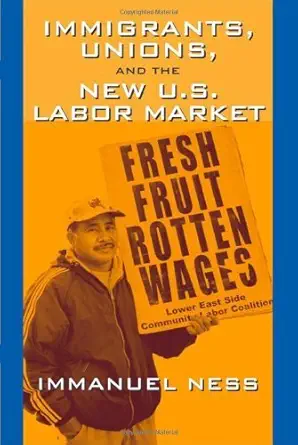 Immigrants, Unions, and the New U.S. Labor Market (Open Access)