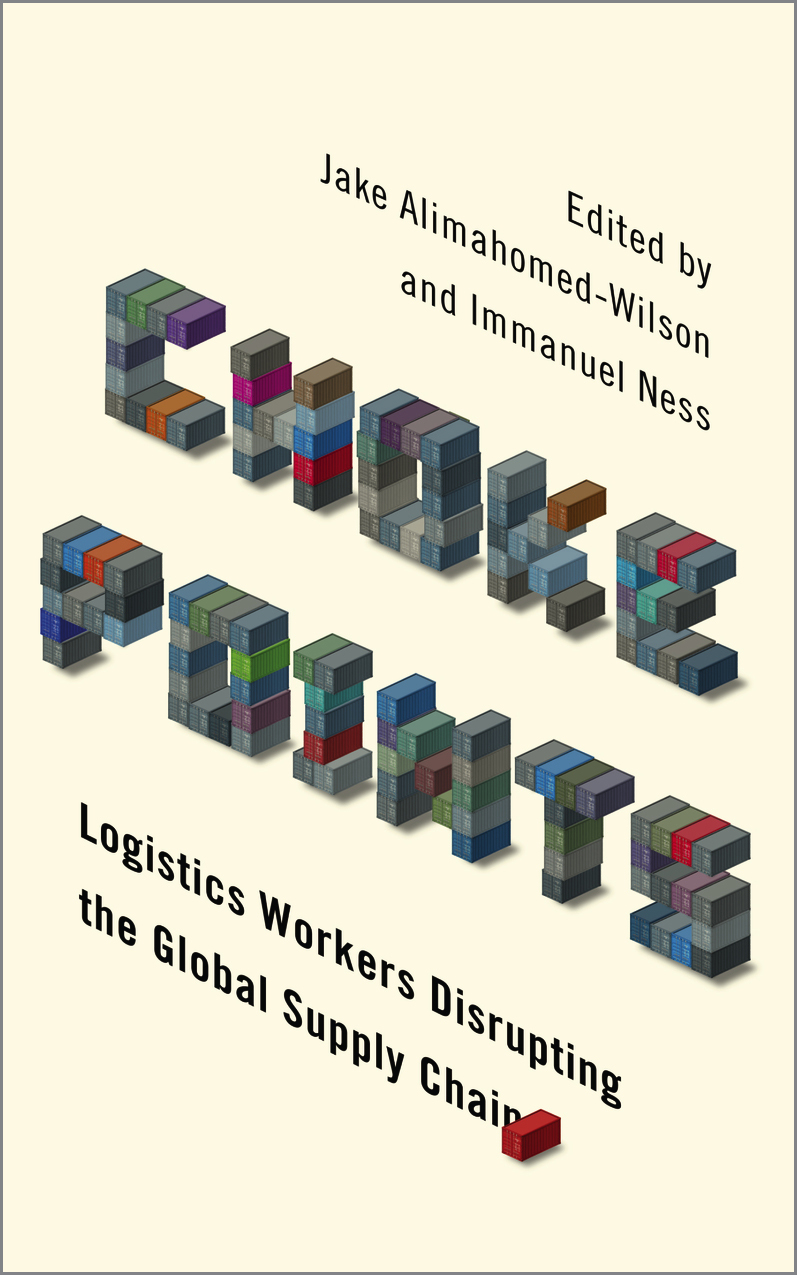 Choke Points Logistics Workers Disrupting the Global Supply Chain (2018)